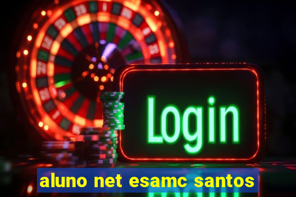 aluno net esamc santos